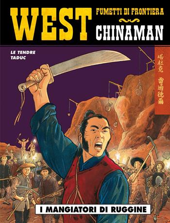 I mangiatori di ruggine. Chinaman. Vol. 2 - Serge Le Tendre, Olivier Taduc - Libro Editoriale Cosmo 2019, West | Libraccio.it