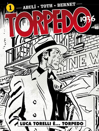 Torpedo 1936. Vol. 1: Luca Torelli è... Torpedo - Enrique Sánchez Abulí - Libro Editoriale Cosmo 2019, Cosmo serie blu | Libraccio.it
