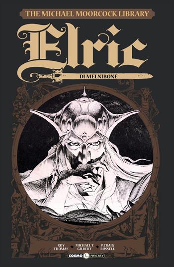 Elric. The Michael Moorcock library. Vol. 1: Elric di Melniboné - Roy Thomas - Libro Editoriale Cosmo 2019, Cosmo fantasy | Libraccio.it
