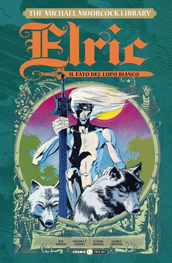 Elric. The Michael Moorcock library. Vol. 4: fato del lupo bianco, Il. - Roy Thomas - Libro Editoriale Cosmo 2019, Cosmo fantasy | Libraccio.it