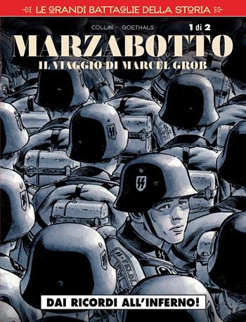 Le grandi battaglie della storia. Vol. 18: Marzabotto. Il viaggio di Marcel Grob. Dai ricordi all'inferno! - Sébastien Goethals - Libro Editoriale Cosmo 2019, Cosmo serie rossa | Libraccio.it