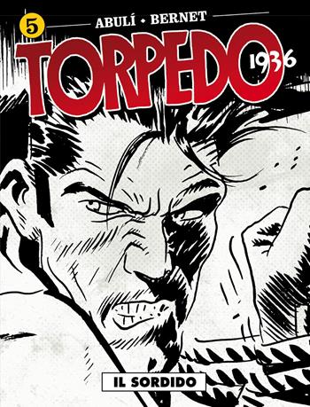 Torpedo 1936. Vol. 5: Il sordido - Enrique Sánchez Abulí - Libro Editoriale Cosmo 2019, Cosmo serie blu | Libraccio.it