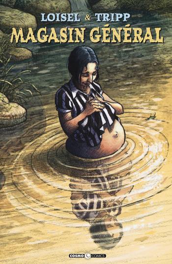 Magasin général. Vol. 5: Nostra Signora dei laghi - Régis Loisel, Jean-Louis Tripp - Libro Editoriale Cosmo 2019, Cosmo comics | Libraccio.it