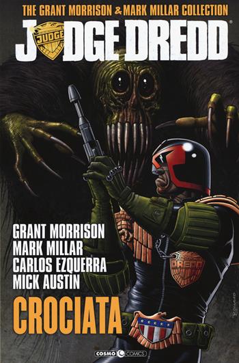 Judge Dredd. The Grant Morrison & Mark Millar collection. Vol. 2: Crociata - Grant Morrison, Mark Millar, Carlos Ezquerra - Libro Editoriale Cosmo 2019, Cosmo comics | Libraccio.it