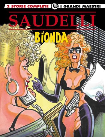 La bionda. Vol. 3: Nodo alla gola-Un nodo da sciogliere. - Franco Saudelli, Giuseppe Ferrandino - Libro Editoriale Cosmo 2019, I grandi maestri | Libraccio.it