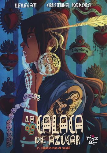La Calaca de Azúcar. Vol. 2: Thanksgiving da incubo - Lelecat, Cristina Kokoro - Libro Editoriale Cosmo 2019, Mizar | Libraccio.it