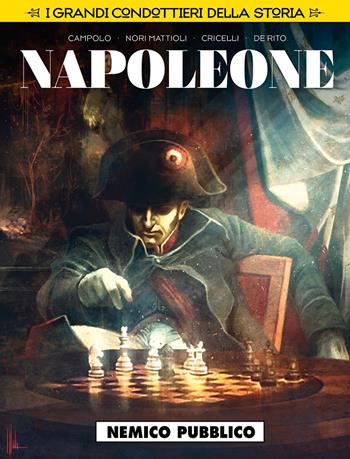Nemico pubblico. Napoleone. I grandi condottieri della storia. Vol. 2 - Carmelo Campolo - Libro Editoriale Cosmo 2019, Cosmo serie gialla | Libraccio.it