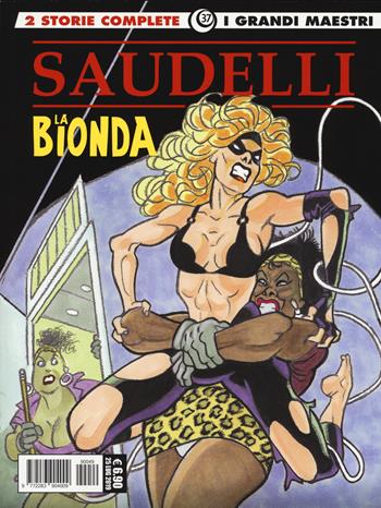 La bionda. Vol. 4: nuovo look-Maledette perle, Un. - Franco Saudelli - Libro Editoriale Cosmo 2019, I grandi maestri | Libraccio.it