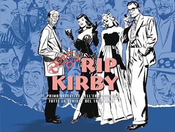 Rip Kirby. Il primo detective dell'era moderna. Strisce giornaliere. Vol. 4: 1954-1956. - Alex Raymond - Libro Editoriale Cosmo 2020, Cosmo books | Libraccio.it