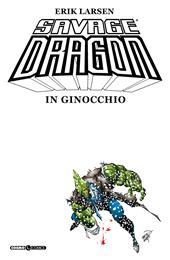 Savage Dragon. Vol. 3: In ginocchio