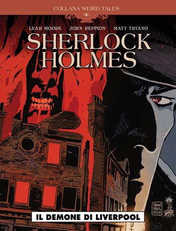 Il demone di Liverpool. Sherlock Holmes - Leah Moore, John Reppion - Libro Editoriale Cosmo 2019, Weird tales | Libraccio.it