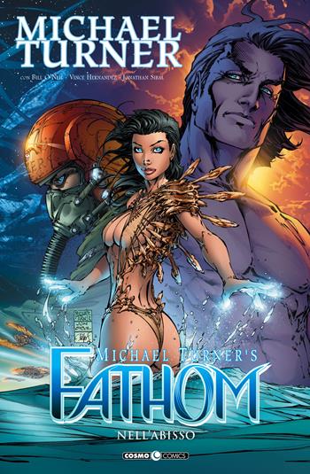 Fathom. Vol. 2: Nell'abisso - Michael Turner - Libro Editoriale Cosmo 2020, Cosmo books | Libraccio.it