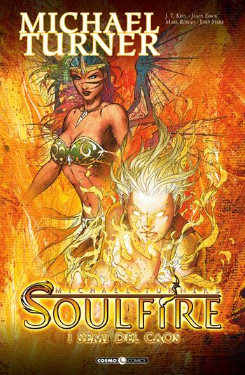Soulfire. Vol. 3: I semi del caos - Michael Turner - Libro Editoriale Cosmo 2020, Cosmo comics | Libraccio.it
