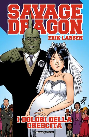 Savage Dragon. Vol. 36: I dolori della crescita - Erik Larsen - Libro Editoriale Cosmo 2020, Cosmo comics | Libraccio.it