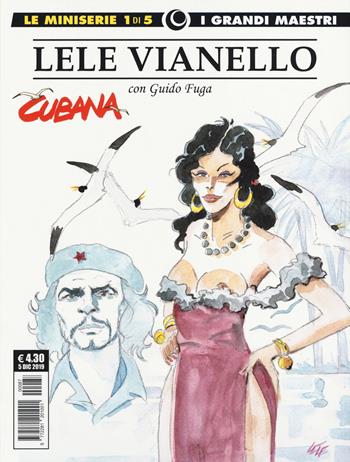 Lele Vianello. Le miniserie. Vol. 1: Cubana - Lele Vianello, Guido Fuga - Libro Editoriale Cosmo 2020, I grandi maestri | Libraccio.it