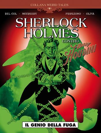 Il genio della fuga. Sherlock Holmes contro Harry Houdini - Anthony Del Col, Conor McCreery - Libro Editoriale Cosmo 2020, Weird tales | Libraccio.it