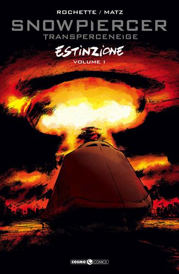 Snowpiercer. Estinzione. Vol. 1 - Jean-Marc Rochette, Matz - Libro Editoriale Cosmo 2020, Cosmo comics | Libraccio.it