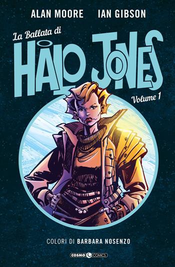La ballata di Halo Jones. Vol. 1 - Alan Moore, Ian Gibson - Libro Editoriale Cosmo 2020, Cosmo comics | Libraccio.it