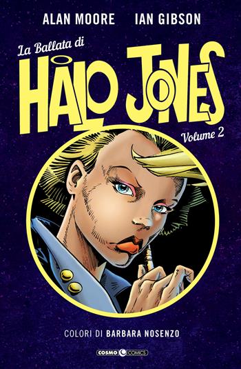 La ballata di Halo Jones. Vol. 2 - Alan Moore, Ian Gibson - Libro Editoriale Cosmo 2020, Cosmo comics | Libraccio.it