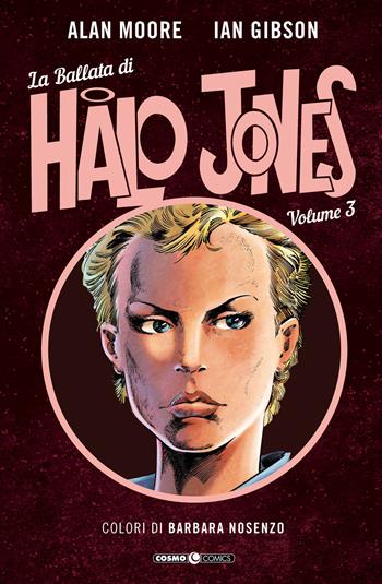 La ballata di Halo Jones. Vol. 3 - Alan Moore, Ian Gibson - Libro Editoriale Cosmo 2021, Cosmo comics | Libraccio.it