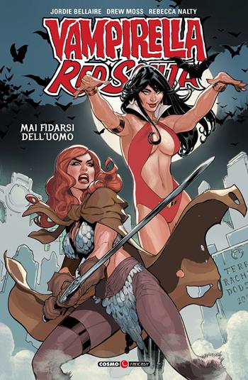 Vampirella. Red Sonja. Vol. 1: Mai fidarsi dell'uomo - Jordie Bellaire, Drew Moss, Rebecca Nalty - Libro Editoriale Cosmo 2020, Cosmo comics | Libraccio.it