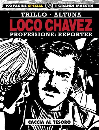 Loco Chavez. Professione: reporter. Vol. 2: Caccia al tesoro. - Carlos Trillo, Horacio Altuna - Libro Editoriale Cosmo 2020, I grandi maestri | Libraccio.it
