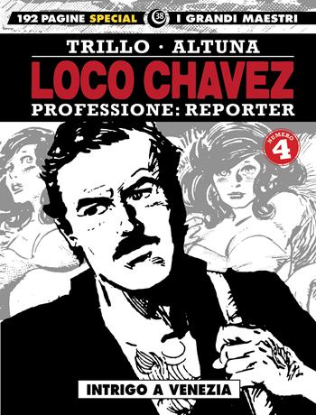 Loco Chavez. Professione: reporter. Vol. 4: Intrigo a Venezia. - Horacio Altuna, Carlos Trillo - Libro Editoriale Cosmo 2020, I grandi maestri | Libraccio.it