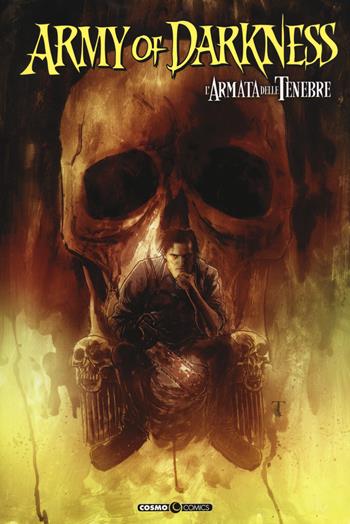 Army of darkness. L'armata delle tenebre. Vol. 8 - Elliott R. Serrano, Shannon Eric Denton - Libro Editoriale Cosmo 2020, Cosmo comics | Libraccio.it