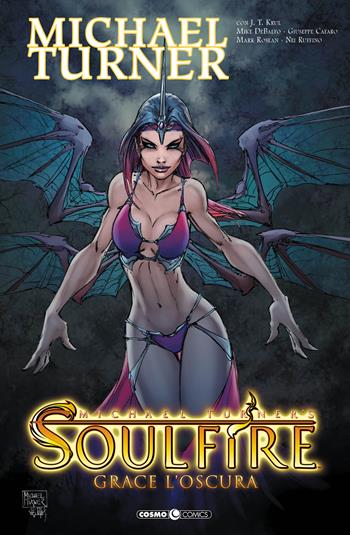 Soulfire. Vol. 4: Grazia oscura - Michael Turner, J. T. Krul, Giuseppe Cafaro - Libro Editoriale Cosmo 2020, Cosmo comics | Libraccio.it