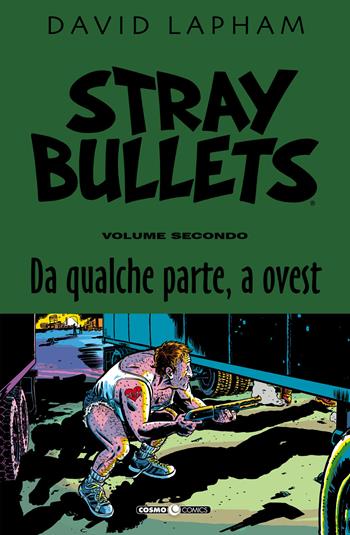 Stray bullets. Vol. 2: Da qualche parte, a ovest - David Lapham - Libro Editoriale Cosmo 2020, Cosmo comics | Libraccio.it