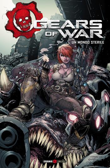 Gears of war. Vol. 4: mondo sterile, Un. - Joshua Ortega, Liam Sharp, Leonardo Manco - Libro Editoriale Cosmo 2021, Cosmo fantasy | Libraccio.it