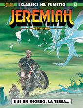 Jeremiah. Vol. 12: E se un giorno, la Terra....