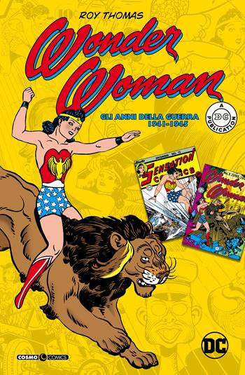 Wonder Woman. Gli anni della guerra 1941-1945 - Roy Thomas - Libro Editoriale Cosmo 2020, Cosmo books | Libraccio.it