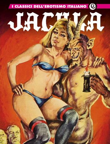 Jacula. I classici dell'erotismo italiano. Vol. 2  - Libro Editoriale Cosmo 2020, Gli albi della cosmo | Libraccio.it