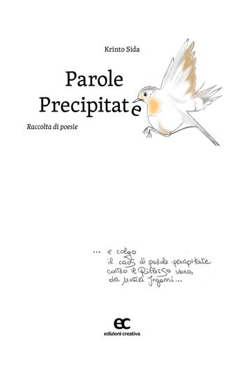 Parole precipitate - Krinto Sida - Libro Edizioni Creativa 2015, Versi creativi | Libraccio.it