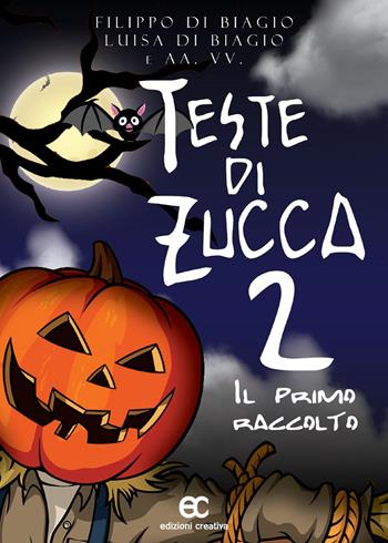Teste di zucca 2. Il primo raccolto - Filippo Di Biagio, Luisa Di Biagio - Libro Edizioni Creativa 2020 | Libraccio.it