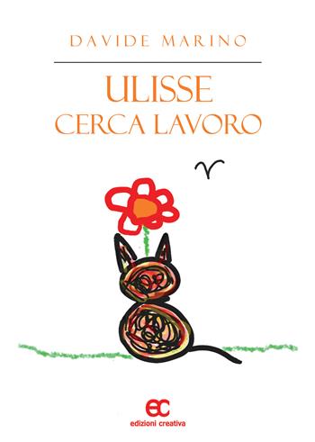 Ulisse cerca lavoro - Davide Marino - Libro Edizioni Creativa 2023 | Libraccio.it