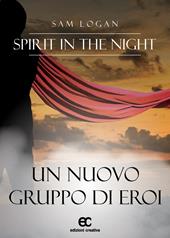 Spirit in the night. Un nuovo gruppo di eroi