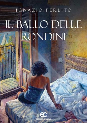 Il ballo delle rondini - Ignazio Ferlito - Libro Edizioni Creativa 2023 | Libraccio.it