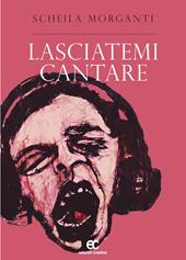 Lasciatemi cantare