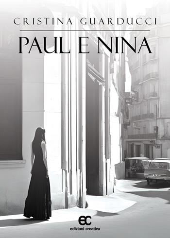 Paul e Nina - Cristina Guarducci - Libro Edizioni Creativa 2024 | Libraccio.it