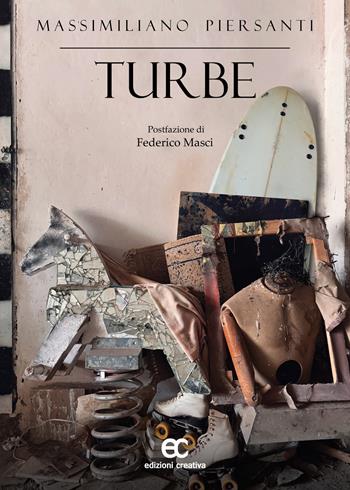 Turbe - Massimiliano Piersanti - Libro Edizioni Creativa 2024 | Libraccio.it