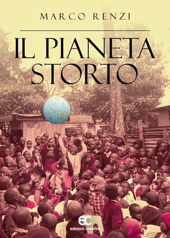 Il pianeta storto - Marco Renzi - Libro Edizioni Creativa 2025, Raccontiamoci | Libraccio.it