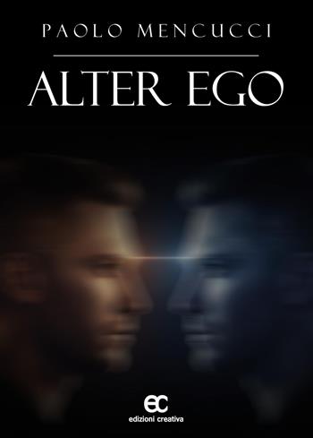 Alter Ego - Paolo Mencucci - Libro Edizioni Creativa 2025, Le Pleiadi | Libraccio.it