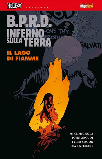 B.P.R.D. Inferno sulla Terra. Vol. 8: Il lago di fiamme - Mike Mignola, John Arcudi - Libro Magic Press 2016 | Libraccio.it