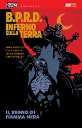 B.P.R.D. Inferno sulla Terra. Vol. 9: Il regno di Fiamma Nera