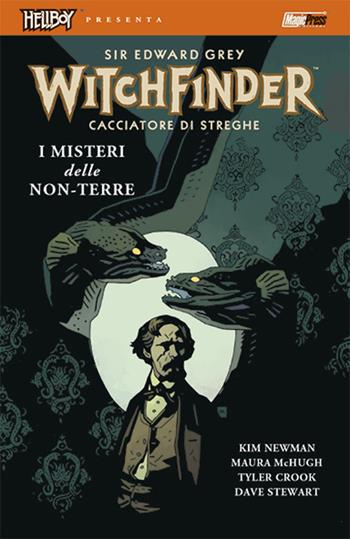 I misteri delle non-terre. Hellboy presenta Witchfinder. Vol. 3 - Kim Newman, Maura McHugh, Tyler Crook - Libro Magic Press 2017 | Libraccio.it