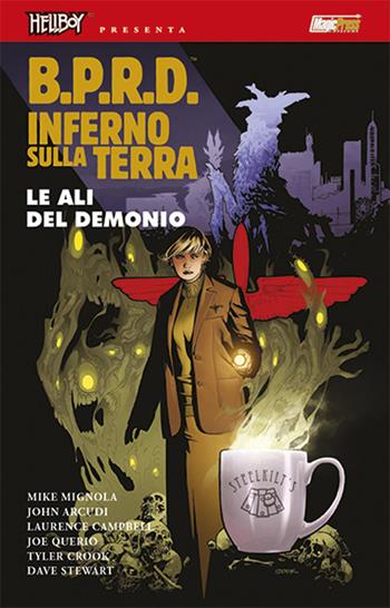 B.P.R.D. Inferno sulla Terra. Vol. 10: Le ali del demonio - Mike Mignola, John Arcudi - Libro Magic Press 2017 | Libraccio.it