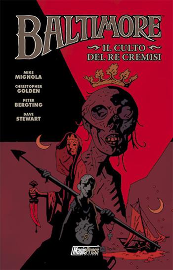 Il culto del Re Cremisi. Baltimore. Vol. 6 - Mike Mignola, Christopher Golden - Libro Magic Press 2017 | Libraccio.it