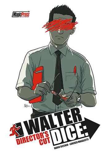 Walter dice: director's cut - Dario Sicchio - Libro Magic Press 2017 | Libraccio.it